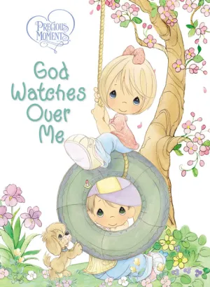 Precious Moments: God Watches Over Me: Prayers and Thoughts from Me to God